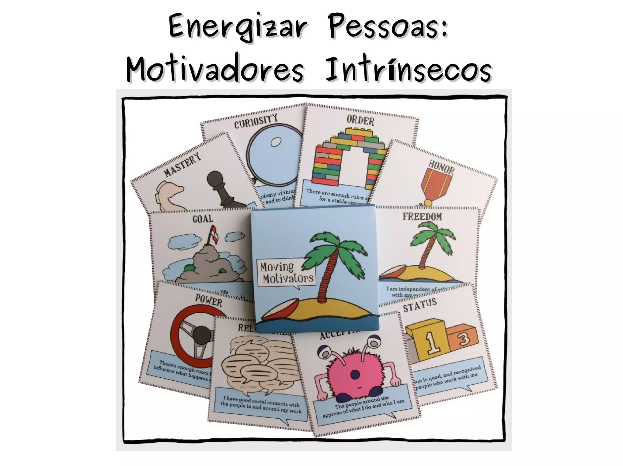 EEnneerrggiizzaarr PPeessssooaass:: 
MMoottiivvaaddoorreess IInnttrríínnsseeccooss 
 