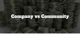Company vs Community
 