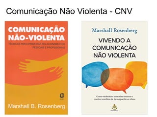 Comunicação Não Violenta - CNV
 