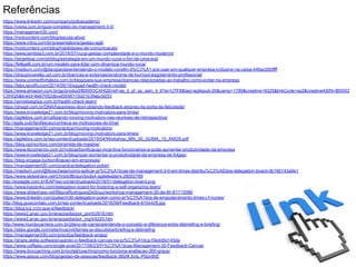 Referências
https://www.linkedin.com/company/poloacademy/
https://vexia.com.br/guia-completo-do-management-3-0/
https://management30.com/
https://rockcontent.com/blog/escuta-ativa/
https://www.infoq.com/br/presentations/gestao-agil/
https://rockcontent.com/blog/habilidades-de-comunicacao/
https://www.lambda3.com.br/2016/07/vuca-gestao-complexidade-e-o-mundo-moderno/
https://targetteal.com/pt/blog/estrategia-em-um-mundo-vuca-o-fim-de-uma-era/
https://fellipelli.com.br/um-modelo-para-lidar-com-dinamica-mundo-vuca/
https://medium.com/@daviparola/entendendo-o-modelo-cynefin-d%C3%A1-pra-usar-em-qualquer-empresa-inclusive-na-caixa-446ac095ffff
https://drauziovarella.uol.com.br/doencas-e-sintomas/sindrome-de-burnout-esgotamento-profissional/
https://www.unimedfortaleza.com.br/blog/para-sua-empresa/doencas-relacionadas-ao-trabalho-como-evitar-na-empresa
https://labs.spotify.com/2014/09/16/squad-health-check-model/
https://www.amazon.com.br/gp/product/B000OCXHQS/ref=as_li_qf_sp_asin_il_tl?ie=UTF8&tag=agilepub-20&camp=1789&creative=9325&linkCode=as2&creativeASIN=B000O
CXHQS&linkId=8e67052dbcef2b90110d21b39abc9253
https://annelisegripp.com.br/health-check-team/
https://dnagil.com.br/DNA/happiness-door-obtendo-feedback-atraves-da-porta-da-felicidade/
https://www.knowledge21.com.br/blog/moving-motivators-para-times/
https://agilebox.com.br/utilizando-moving-motivators-nas-reunioes-de-retrospectiva/
http://agile.pub/facilitacao/conheca-as-motivacoes-do-time/
https://management30.com/practice/moving-motivators/
https://www.knowledge21.com.br/blog/moving-motivators-para-times/
https://agilebox.com.br/wp-content/uploads/2019/04/Workshop_MN_30_GUMA_15_ANOS.pdf
https://blog.opinionbox.com/piramide-de-maslow/
https://www.fecomercio.com.br/noticia/bonificacao-incentiva-funcionarios-e-pode-aumentar-produtividade-da-empresa
https://www.knowledge21.com.br/blog/quer-aumentar-a-produtividade-da-empresa-de-folgas/
https://blog.engage.bz/bonificacao-em-empresas/
https://management30.com/practice/delegation-poker/
https://medium.com/@tboschese/como-aplicar-pr%C3%A1ticas-de-management-3-0-em-times-distribu%C3%ADdos-delegation-board-db166143a9e1
https://www.slideshare.net/ChristofBraun/tools4-agileleaders-28002789
http://erpagile.com.br/EAP/wp-content/uploads/2018/01/delegation-board.png
https://www.kaizenko.com/delegation-board-for-fostering-a-self-organizing-team/
https://www.slideshare.net/MayraRodriguesDeSouz/workshop-management-30-de-8h-81715086
https://www.linkedin.com/pulse/m30-delegation-poker-como-pr%C3%A1tica-de-empoderamento-times-j-f-nunes/
http://blog.guiacontato.com.br/wp-content/uploads/2016/08/Feedback-810x428.jpg
https://blog.luz.vc/o-que-e/feedback/
https://www2.anac.gov.br/anacpedia/por_por/tr2919.htm
https://www2.anac.gov.br/anacpedia/por_ing/tr5220.htm
http://www.mundocarreira.com.br/plano-de-carreira/entenda-o-conceito-e-diferenca-entre-debriefing-e-briefing/
https://sites.google.com/site/invacivil/temas-ja-discutidos/briefing-e-debriefing
https://management30.com/practice/feedback-wraps/
https://share.atelie.software/usando-o-feedback-canvas-na-pr%C3%A1tica-f3edd5d145da
https://www.coffeeip.com/single-post/2017/08/23/Pr%C3%A1ticas-Management-30-Feedback-Canvas
https://www.ibccoaching.com.br/portal/coaching/como-funciona-avaliacao-360-graus/
https://www.appus.com/blog/gestao-de-pessoas/feedback-360/#.XmL-P0pv9hE
 