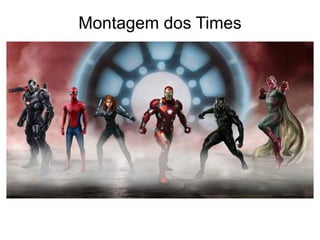 Montagem dos Times
 