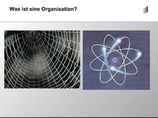 Was ist eine Organisation? 