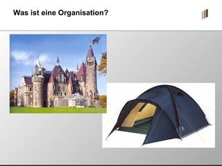 Was ist eine Organisation? 