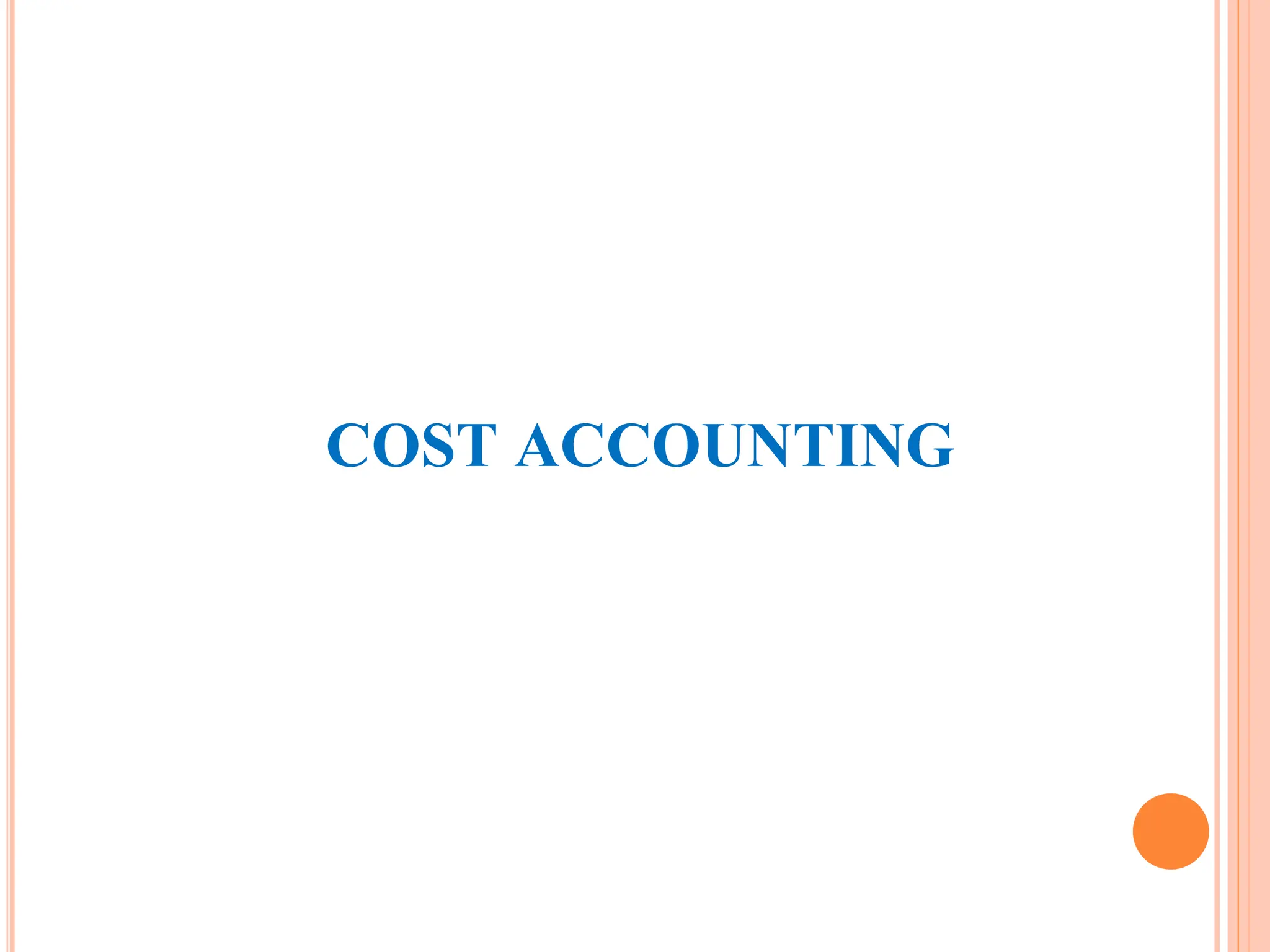 COST ACCOUNTING
 