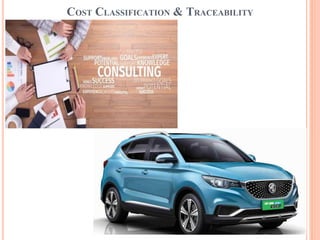 COST CLASSIFICATION & TRACEABILITY
 