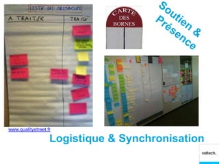 www.qualitystreet.fr

                   Logistique & Synchronisation
 