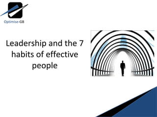 Leadership and the 7 habits of effective people Optimise- GB 