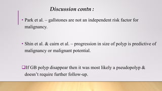 Management and follow up of gallbladder polyps | PPTX