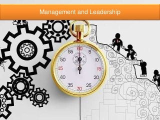 Management and Leadership
 