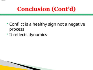 S.M.Israr
Conclusion (Cont’d)
 Conflict is a healthy sign not a negative
process
 It reflects dynamics
 