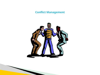 Conflict Management
 