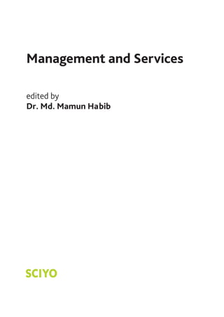 Management and Services

edited by
Dr. Md. Mamun Habib




SCIYO
 