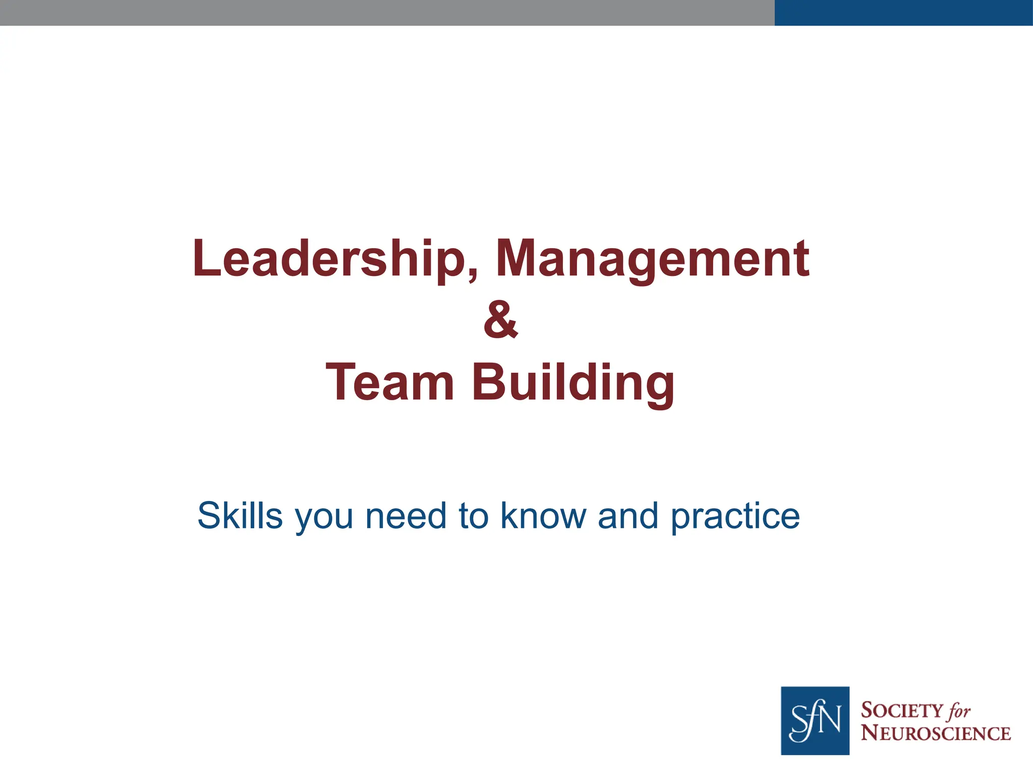 Leadership, Management
&
Team Building
Skills you need to know and practice
 