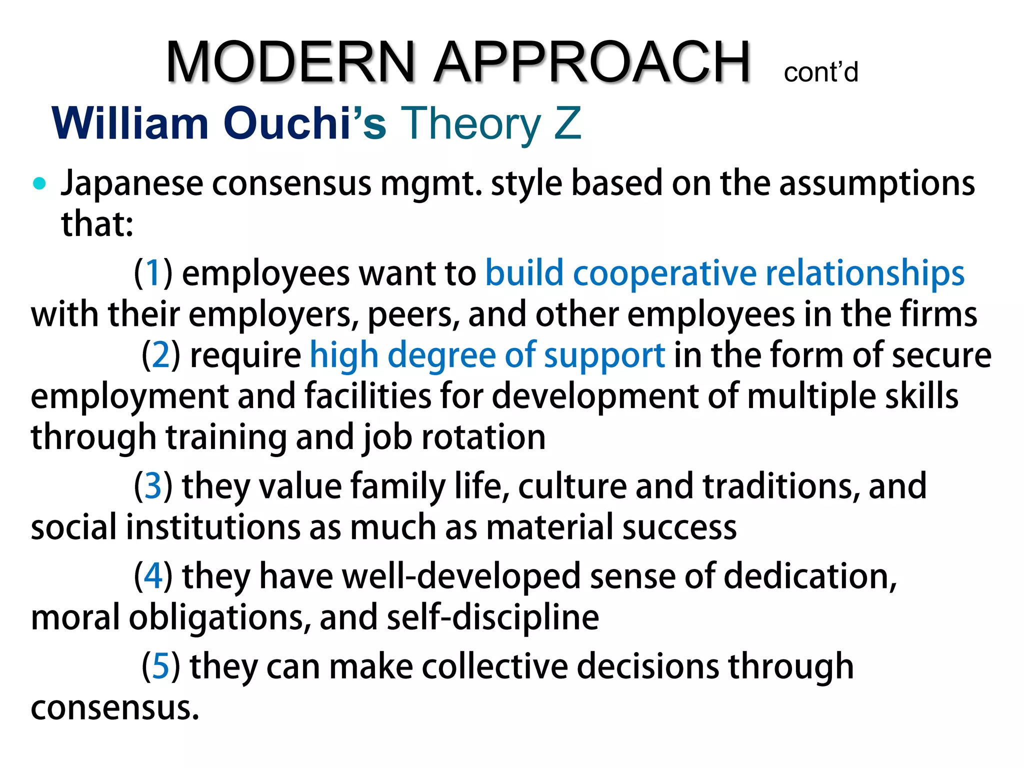 William Ouchi‟s Theory Z

MODERN APPROACH cont’d
 