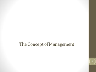 The Concept of Management
1
 
