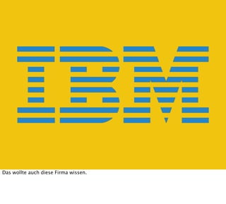 Das wollte auch diese Firma wissen.
 