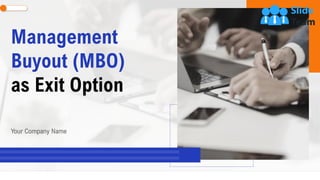 Your Company Name
Management
Buyout (MBO)
as Exit Option
 