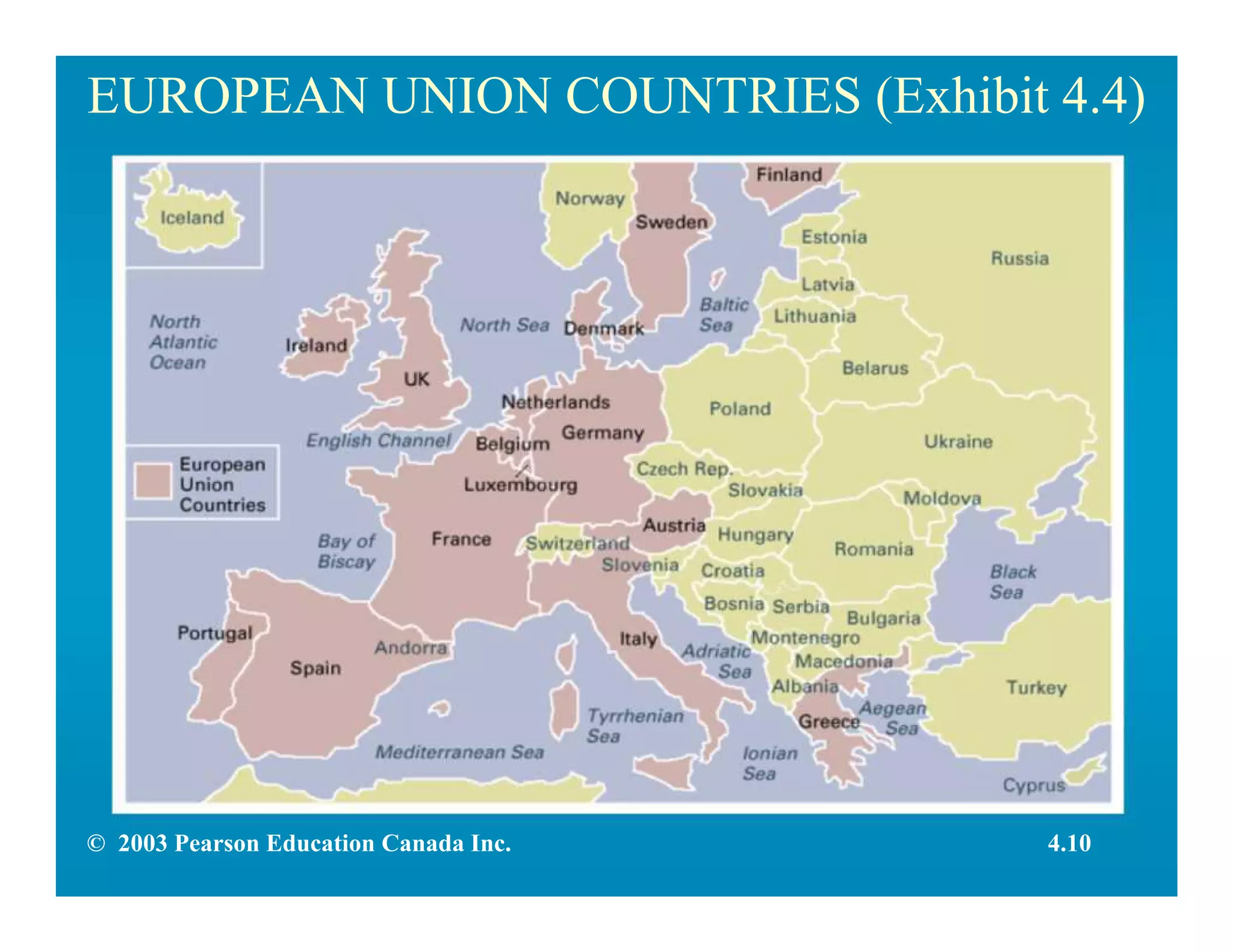 EUROPEAN UNION COUNTRIES (Exhibit 4.4)
4.10© 2003 Pearson Education Canada Inc.
 