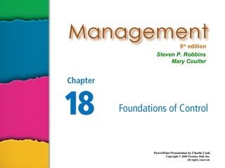 8th edition
Steven P. Robbins
Mary Coulter

PowerPoint Presentation by Charlie Cook
Copyright © 2005 Prentice Hall, Inc.
All rights reserved.

 