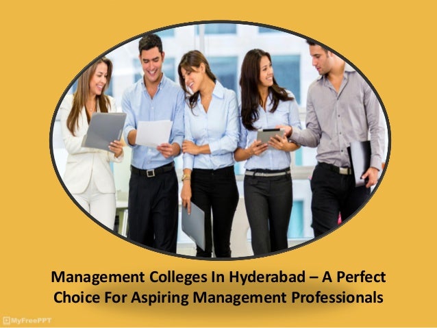 Management Colleges In Hyderabad – A Perfect
Choice For Aspiring Management Professionals
 