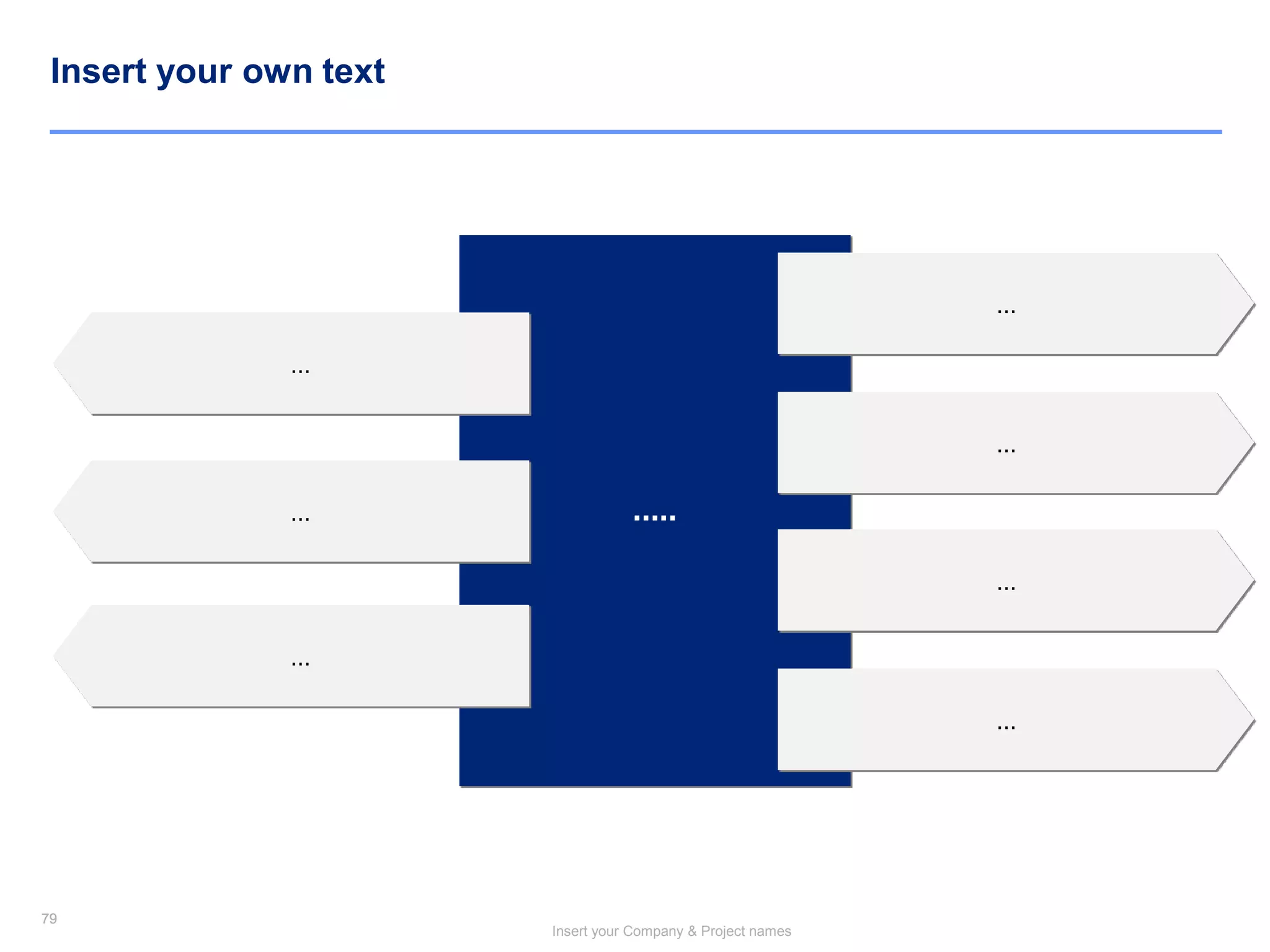 79
Insert your Company & Project names
79
Insert your own text
.....
…
…
…
…
…
…
…
 