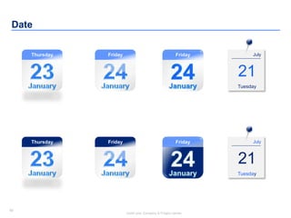 59
Insert your Company & Project names
59
July
21
Tuesday
Thursday Friday Friday
July
21
Tuesday
Thursday Friday Friday
Date
 