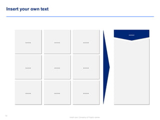 72
Insert your Company & Project names
72
Insert your own text
..... ..... .....
..... ..... .....
..... ..... .....
.....
 
