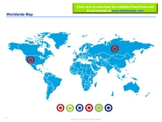 91
Insert your Company & Project names
91
Worldwide Map
Click here to download the editable PowerPoint and
Excel version at www.slidebooks.com
 