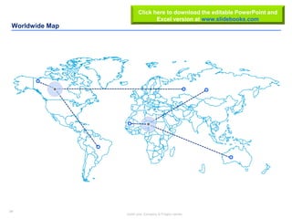 94
Insert your Company & Project names
94
Worldwide Map
Click here to download the editable PowerPoint and
Excel version at www.slidebooks.com
 