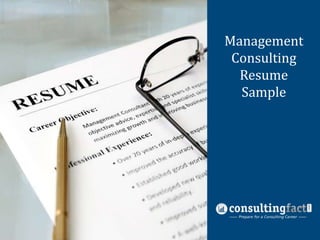 Management
Management
Consulting
Consulting
Resume
Resume Sample
Sample

 