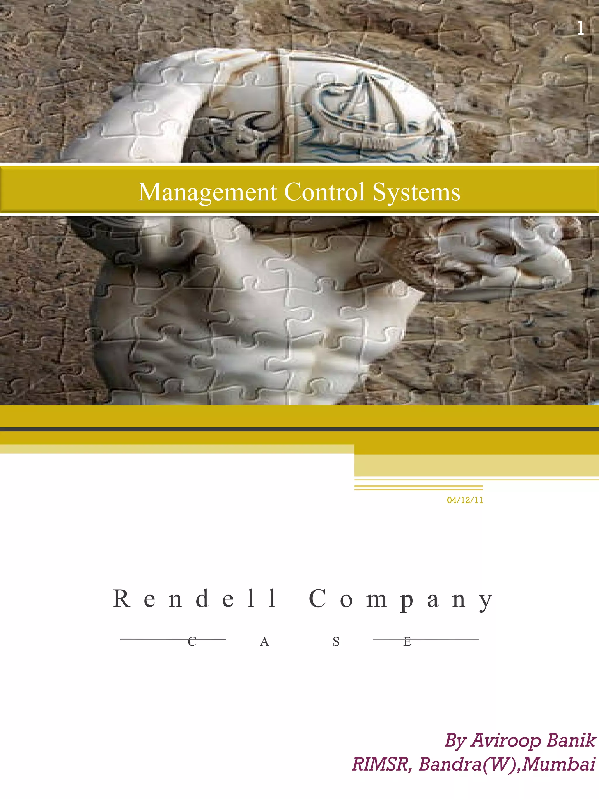 Management control system Rendell Company case by Aviroop Banik,Rizvi