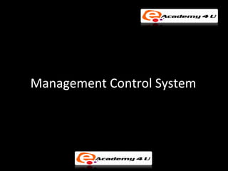Management Control System
 