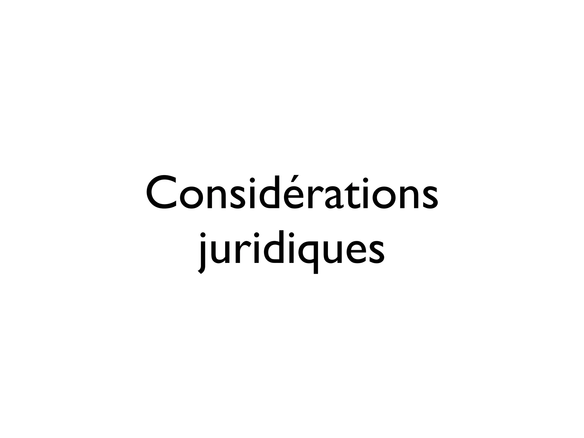 Considérations
juridiques
 