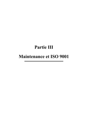 Partie III
Maintenance et ISO 9001
AF_MM_Corps.fm Page 41 Vendredi, 3. avril 2009 8:24 08
 