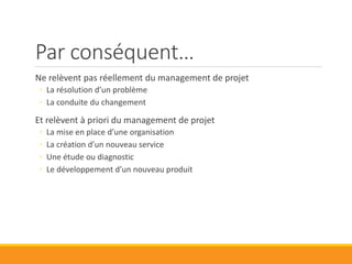 La performance du projet
Coûts
Qualité Délais
 