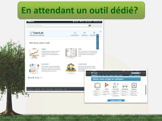 En attendant un outil dédié? 
 