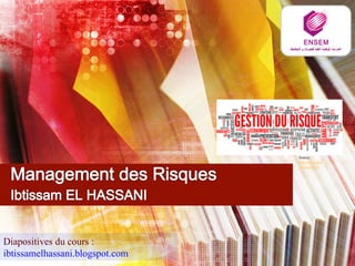 1 
Diapositives du cours : 
ibtissamelhassani.blogspot.com 
Source : 
http://synergie-prevention. 
fr 
 