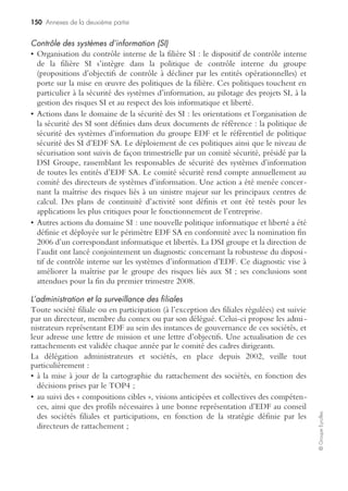 144 Annexes de la première partie
©GroupeEyrolles
Fiches méthodes risk management
Fiche méthode construction d’un plan de reprise d’activité
avant sinistre par centre de risque
Présentation : l’objectif de cette fiche méthode est de présenter la méthodologie de
construction d’un plan de reprise d’activité à titre préventif.
Description de la méthode
La construction du plan de reprise d’activité par centre de risque passe par :
• l’identification des processus critiques du centre de risque avant sinistre ;
• l’identification des actifs critiques (moules, plans, etc.) par visite de site avant sinistre ;
• l’identification des hommes clés via interviews avant sinistre ;
• l’identification des ressources logistiques critiques avant sinistre (heures-hommes,
heures-machines, m2, m3 disponibles avant sinistre en intragroupe) ;
• l’identification des sites de redéploiement des processus critiques sur les sites non
sinistrés du groupe disposant de ressources logistiques, ou la signature de contrats de
back-up avec des tiers (sous-traitants, fournisseurs, constructeurs informatiques) ;
• la définition des registres de communication de crise interne et externe associée à
ces plans de reprise d’activité.
Conditions de réussite
Réalisation d’interviews collectives en mode brainstorming.
Fiches associées
Modalités de quantification des pertes.
Fiche méthode quantification des pertes par centre de risque
Présentation : l’objectif de cette fiche méthode est de quantifier les pertes générées
par un sinistre majeur et d’estimer le coût résiduel à la charge de l’entreprise.
Description de la méthode
• Quantification des pertes matérielles par centre de risque : valeur expertisée de
l’immobilisation, quelle que soit sa qualification juridique × le pourcentage de des-
truction estimé de l’actif.
• Quantification des pertes d’exploitation : structuration du compte de résultat du
centre de risque avant sinistre en différenciant les charges variables et les charges
fixes. Il est aussi nécessaire de déterminer le nombre de jours nécessaires à la mise
en œuvre d’un plan de reprise dégradé.
 