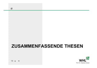 ZUSAMMENFASSENDE THESEN


18
                    Prof. Dr. Stephan Kaiser
 