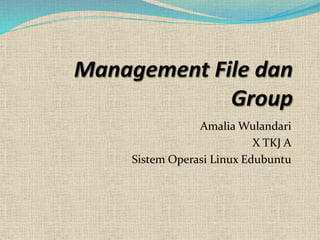 Amalia Wulandari
X TKJ A
Sistem Operasi Linux Edubuntu
 