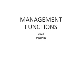 MANAGEMENT
FUNCTIONS
2023
JANUARY
 