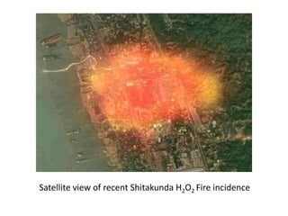 Satellite view of recent Shitakunda H2O2 Fire incidence
 