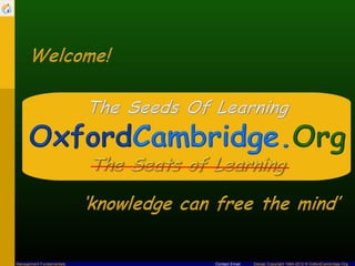 Management Fundamentals   Contact Email   Design Copyright 1994-2012 © OxfordCambridge.Org
 
