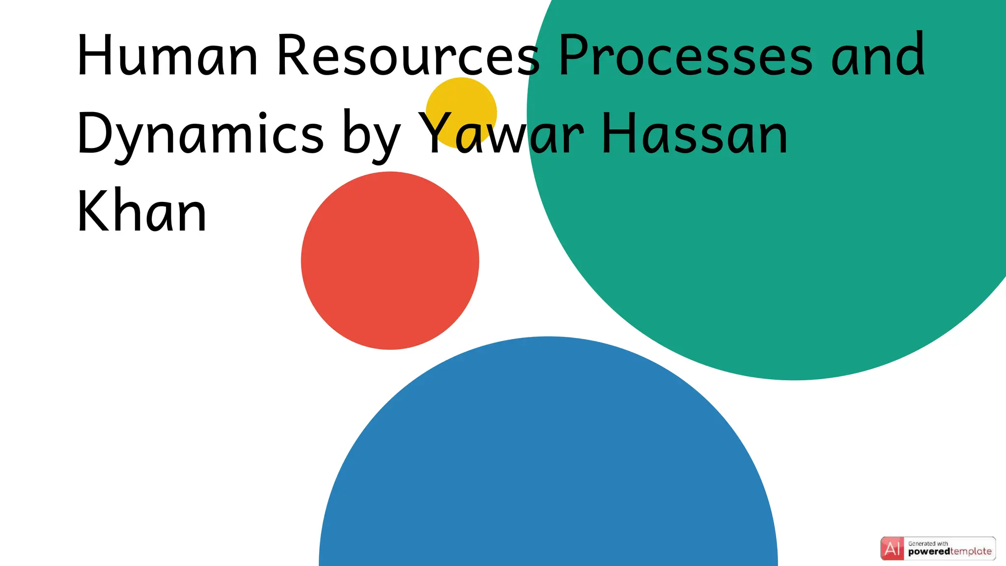 Human Resources Processes and
Dynamics by Yawar Hassan
Khan
 