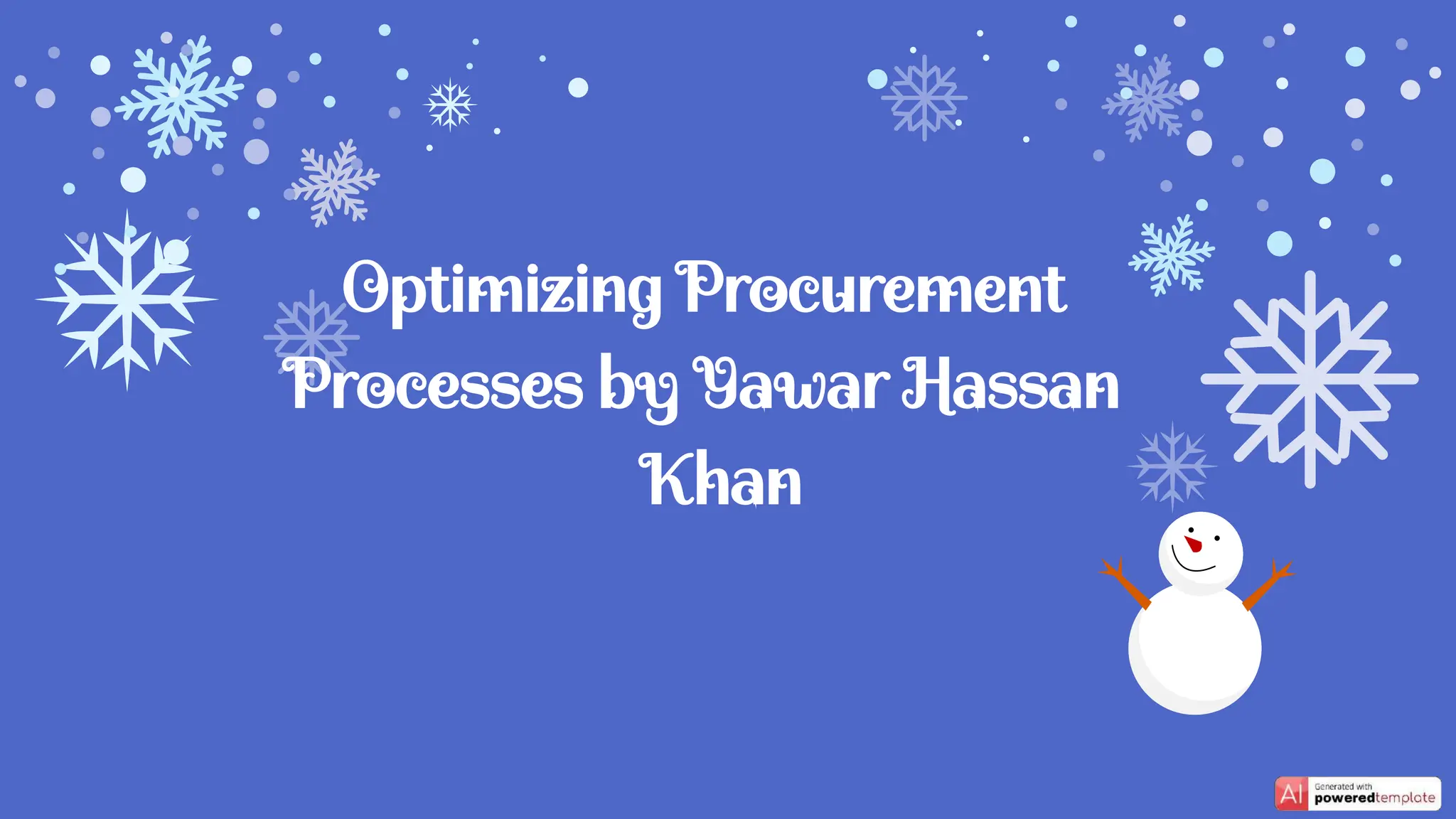Optimizing Procurement
Processes by Yawar Hassan
Khan
 