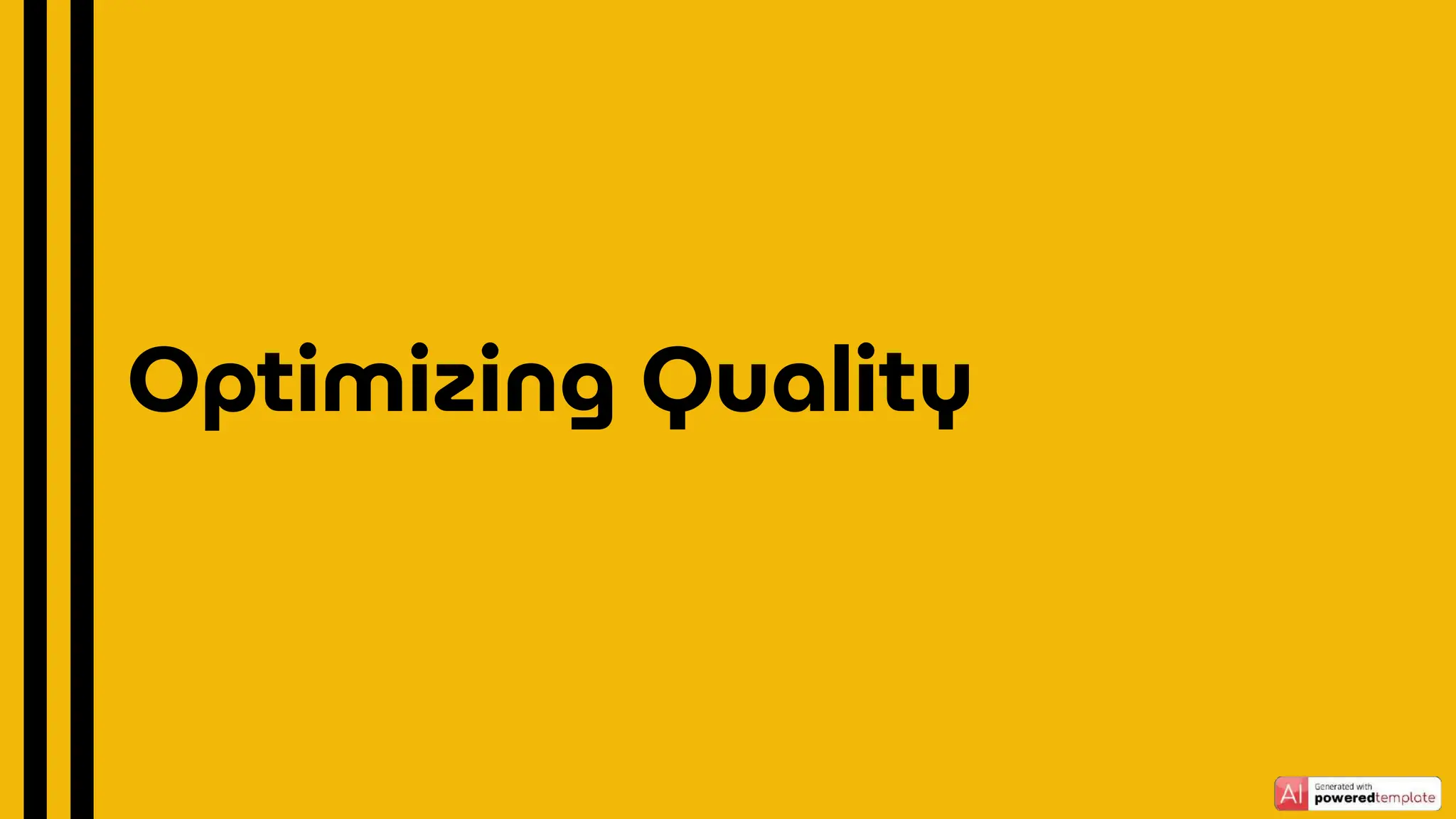Optimizing Quality
 