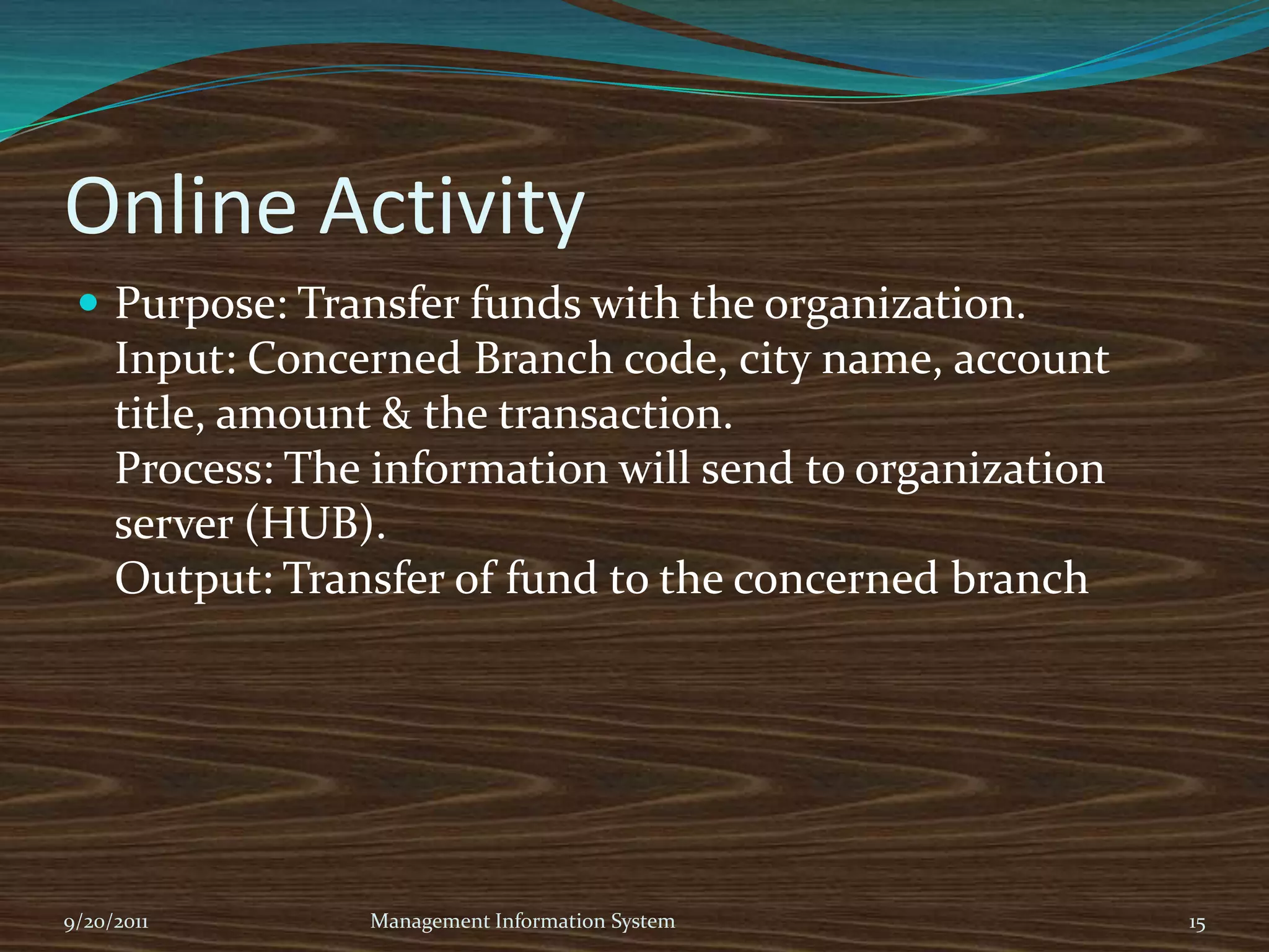 Computing Type: In bank, they are using client/server network because it is accessible and the employees easily share the data and this network is cheaper thanothers and this is easily maintainable and manageable. All the data save in main serveror HUB and employees can easily access it. This type of computing system provides aneasy access and efficient flow of data, which increase the functionality of organization .9/20/2011Management Information System6
