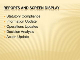 Reports and screen displayStatutory ComplianceInformation Update Operations UpdatesDecision AnalysisAction Update