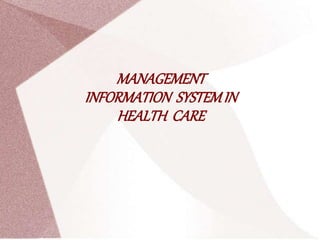 MANAGEMENT
INFORMATION SYSTEMIN
HEALTH CARE
 