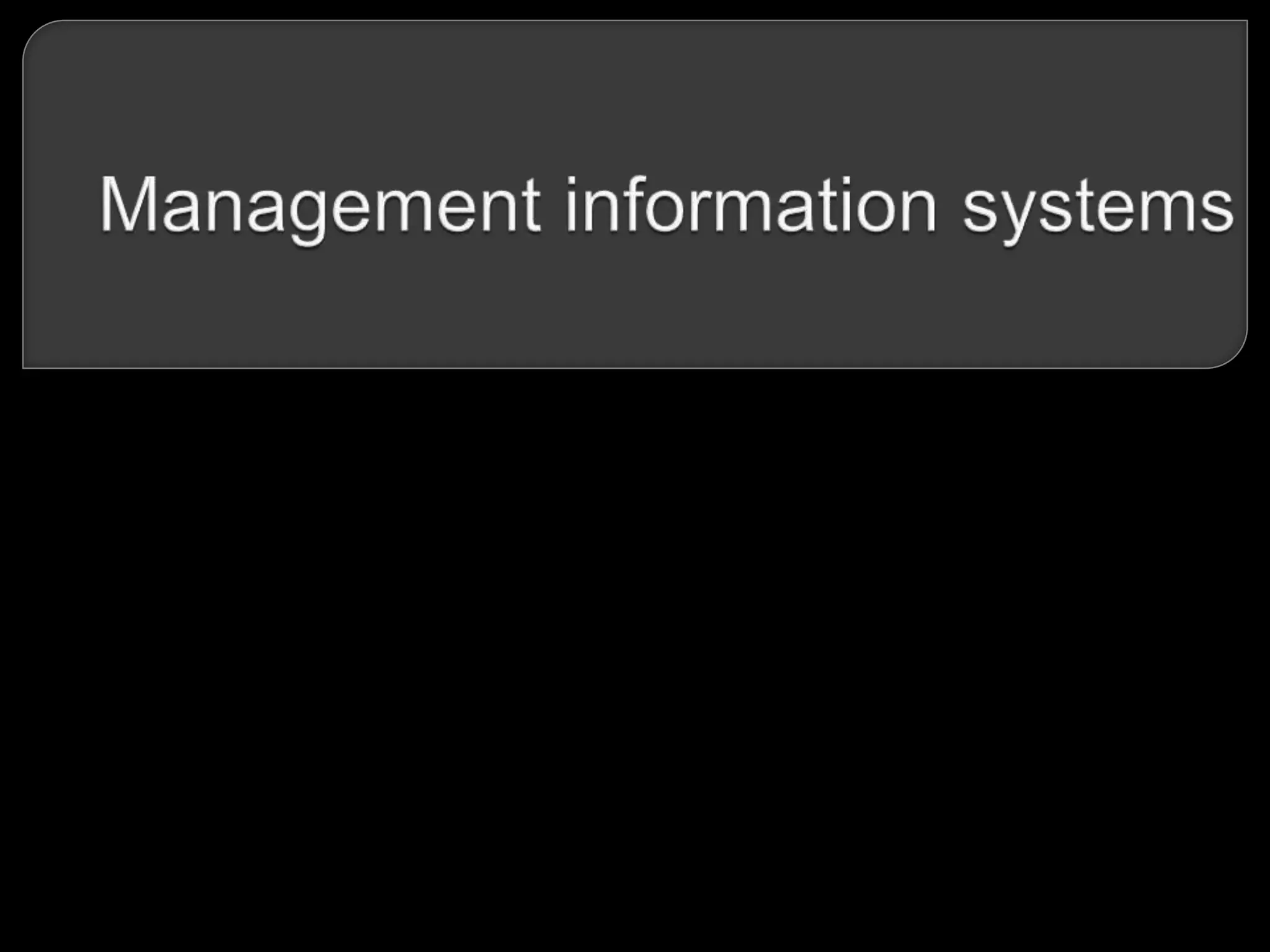 Management information systems